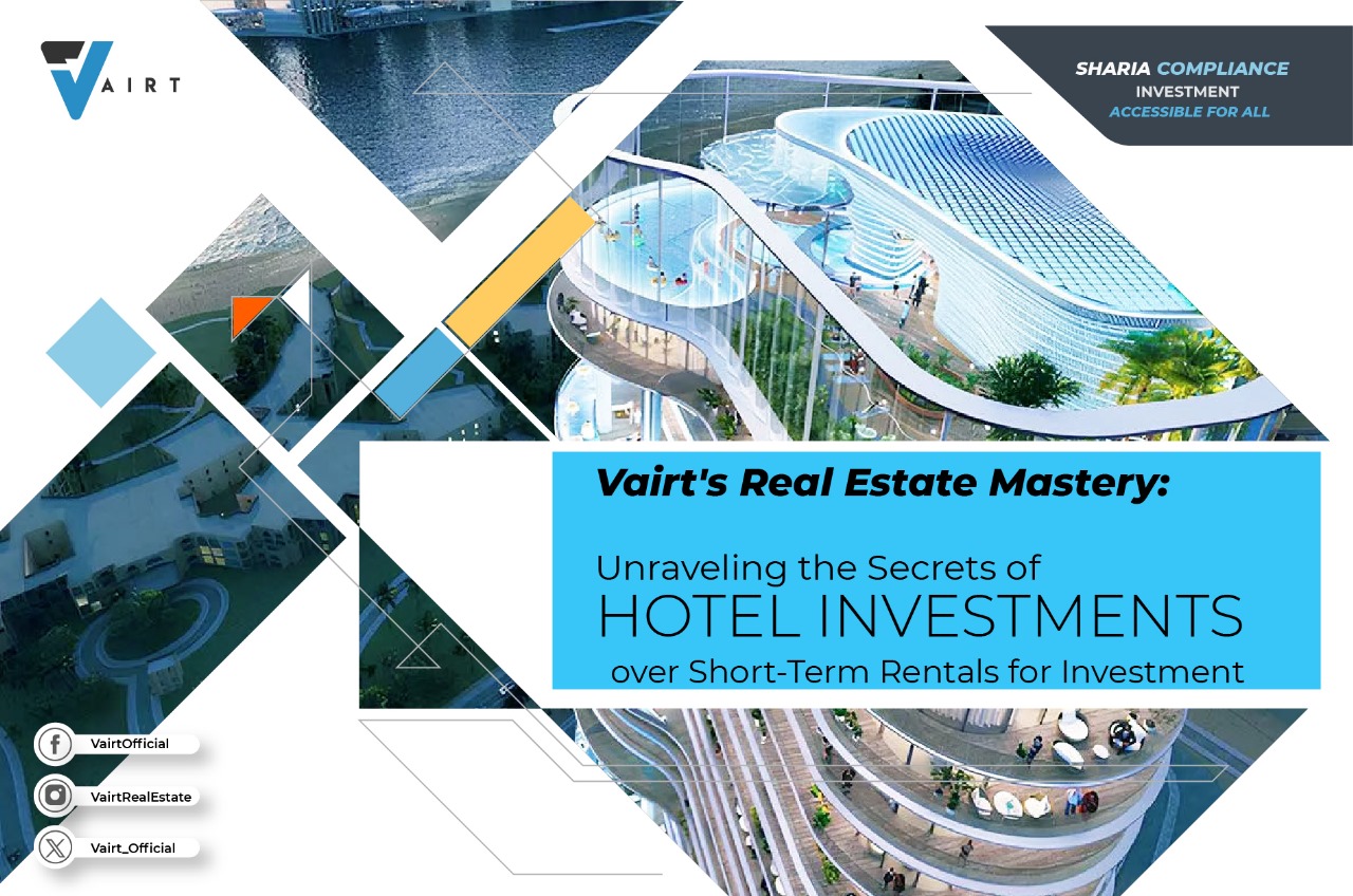 Vairt's Real Estate Mastery: Unraveling the Secrets of Hotel Investments over Short-Term Rentals for Investment