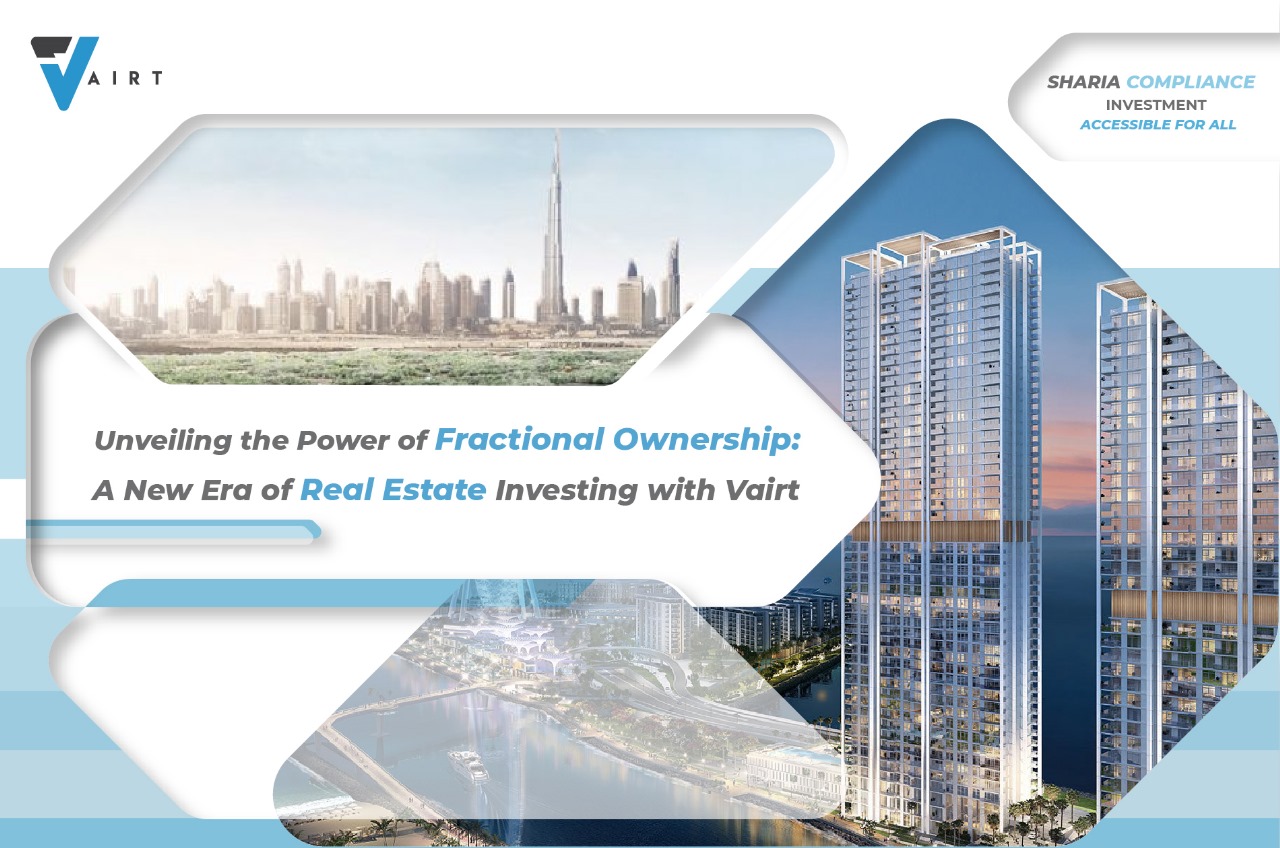 Unveiling the Power of Fractional Ownership: A New Era of Real Estate Investing with Vairt