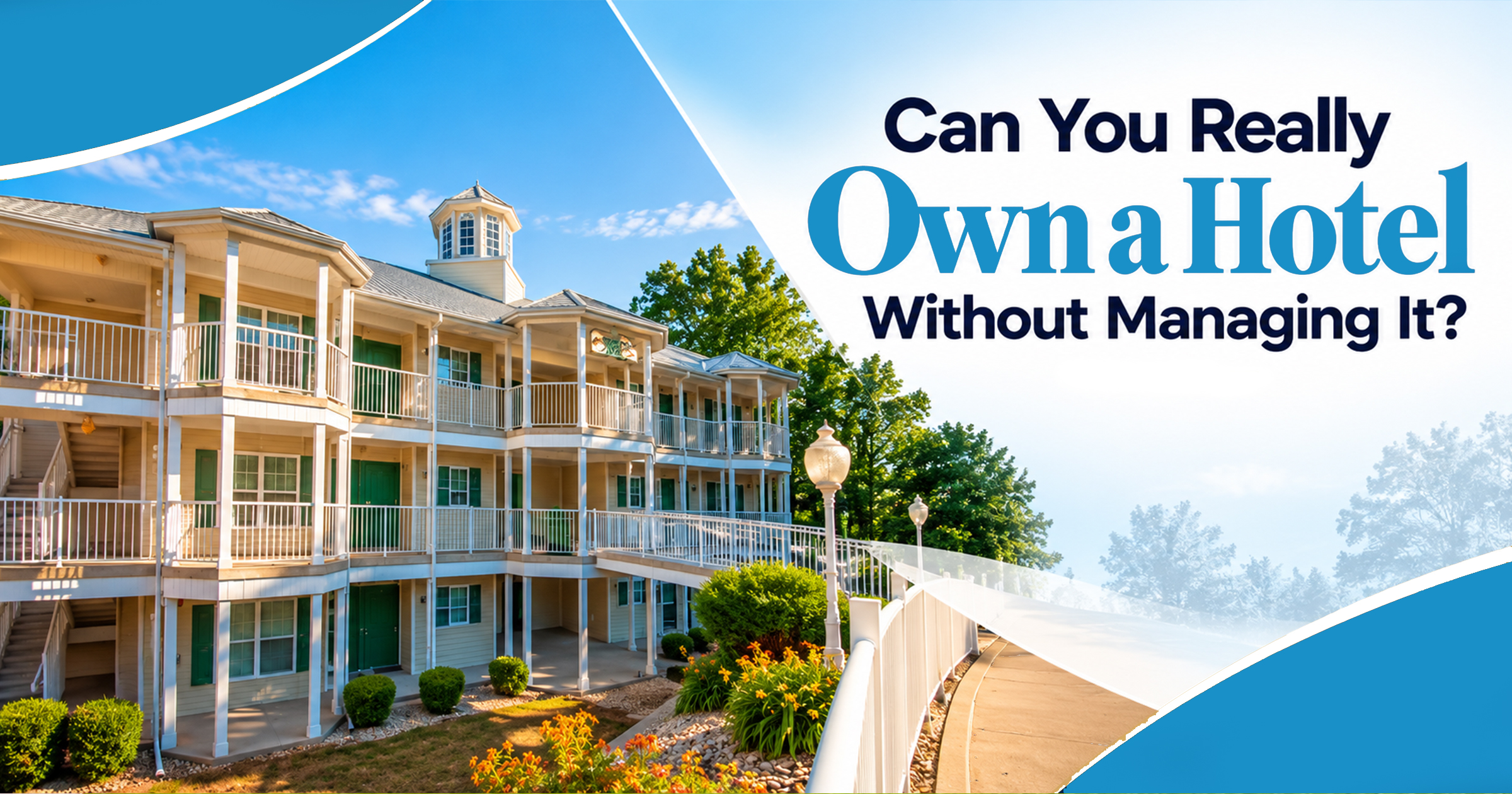 Can You Really Own a Hotel Without Managing It?