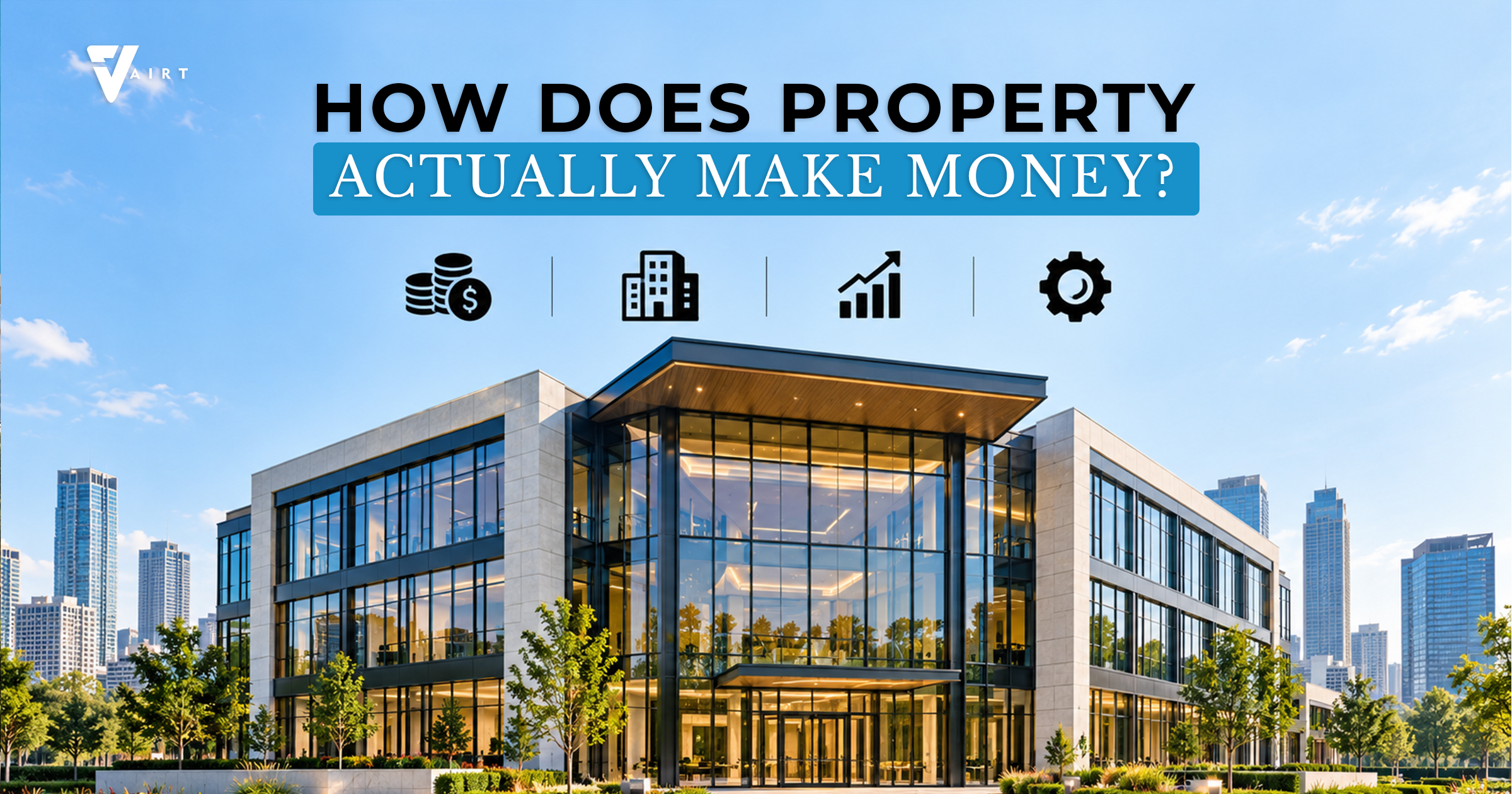 How Does Property Actually Make Money?