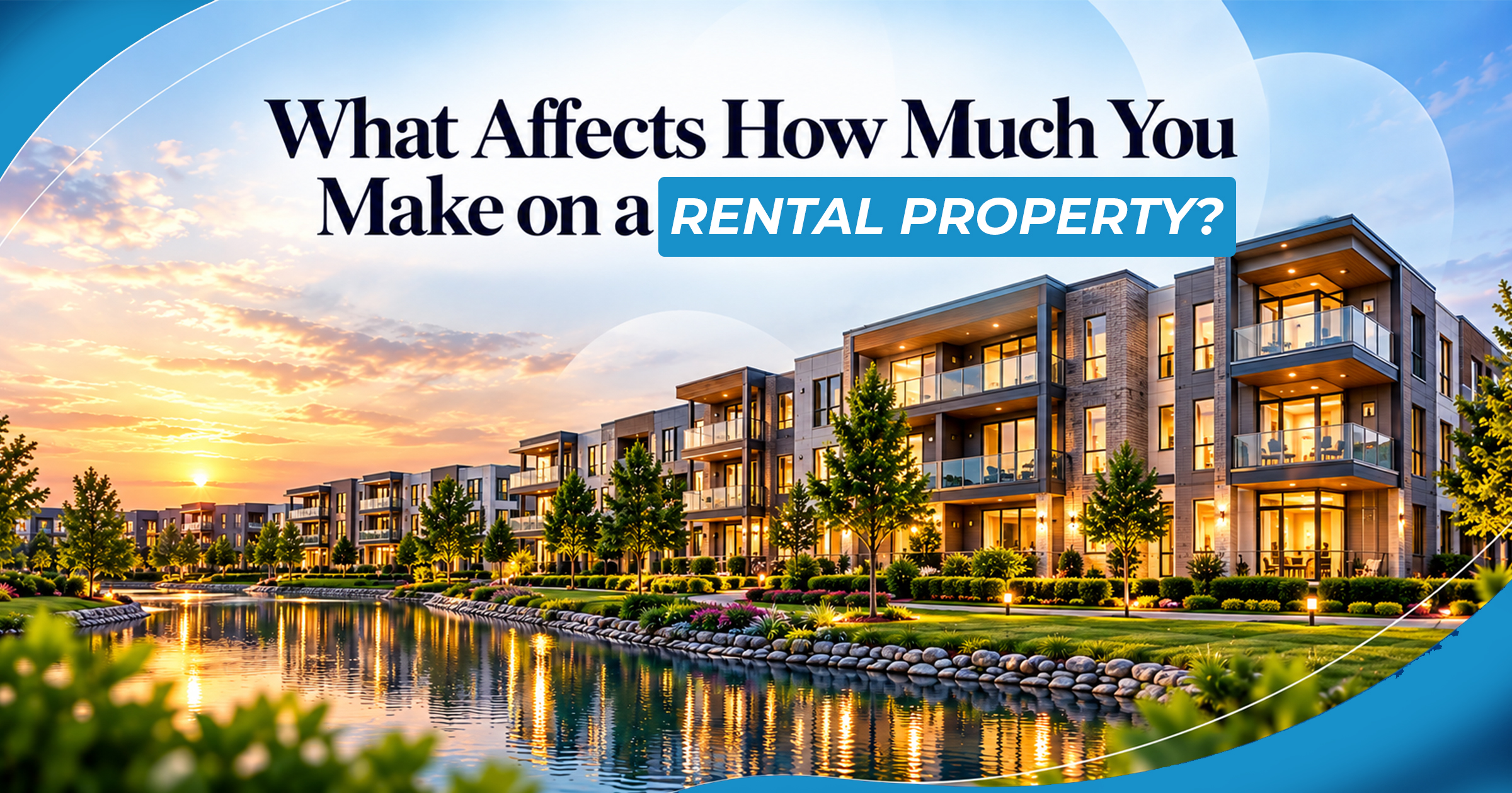 What Affects How Much You Make on a Rental Property?