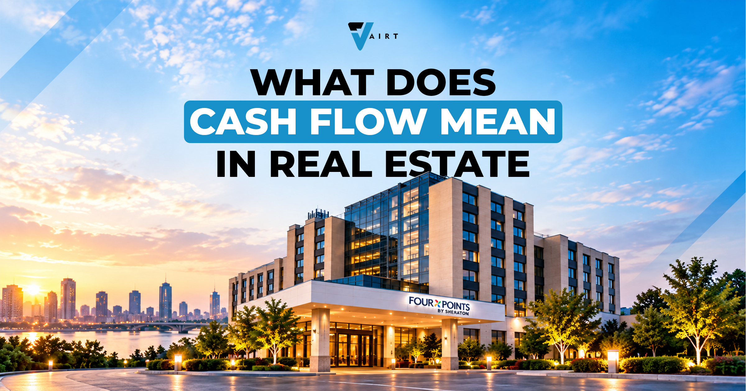 What Does Cash Flow Mean in Real Estate?