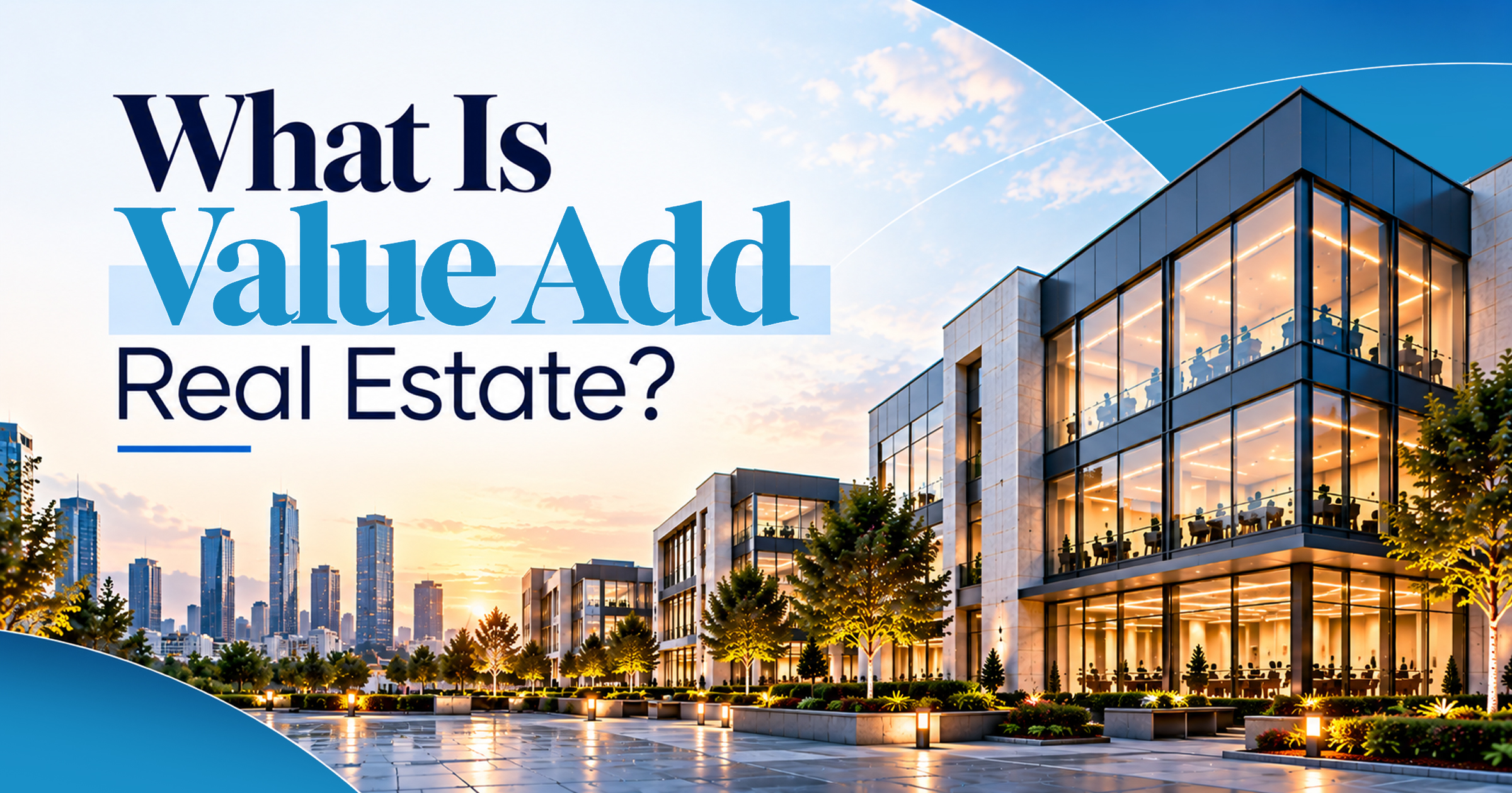 What Is Value Add Real Estate?