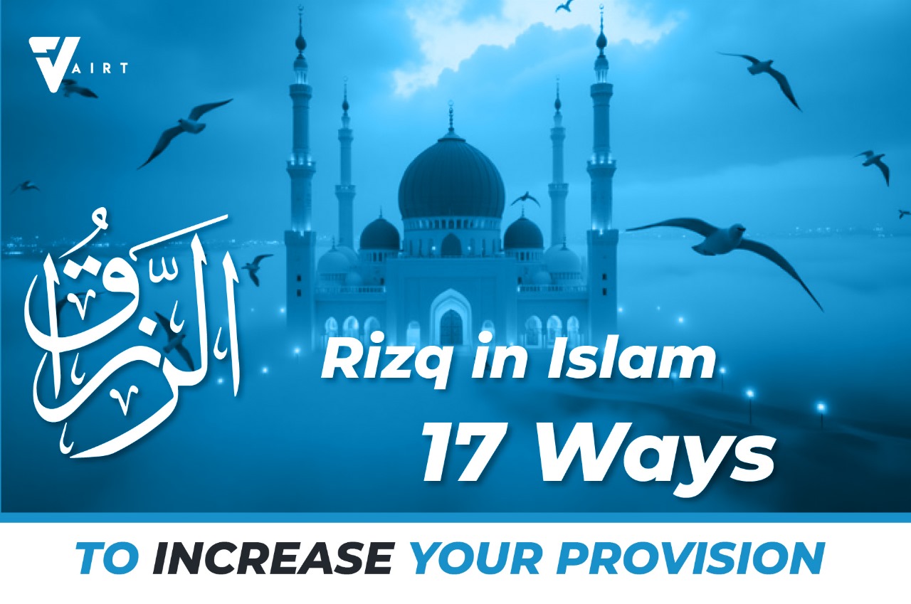 Rizq in Islam: 17 Ways to Increase Your Provision with Barakah